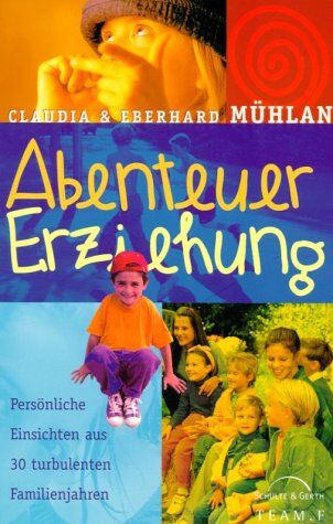 Claudia Mühlan - Abenteuer Erziehung - Preis vom 14.10.2026 23:07:16 h