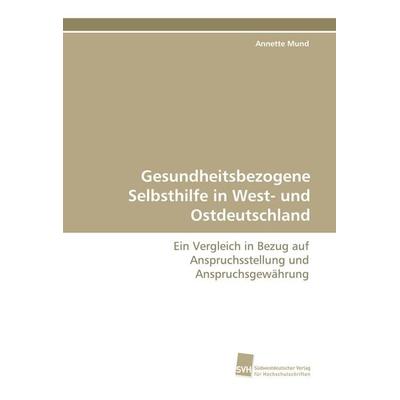 Gesundheitsbezogene Selbsthilfe in West- und Ostdeutschland, Taschenbuch von Annette Mund, Südwestdeutscher Verlag für Hochschulschriften,