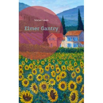 Elmer Gantry, Taschenbuch von Sinclair Lewis, BoD – Books on Demand, 978-3-7557-4995-0