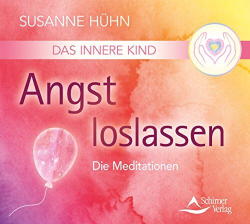 Susanne Hühn - Das Innere Kind - Angst loslassen: Die Meditationen - Preis vom 30.09.2026 09:01:18 h