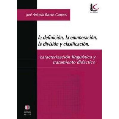 La definición, la enumeración, la división y clasificación : caracterización lingüística y tratamiento didáctico, Taschenbuch von José Antonio Ramos,