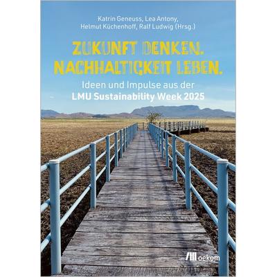 Zukunft denken. Nachhaltigkeit leben., Taschenbuch von , Oekom verlag, 978-3-9872654-1-9