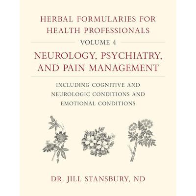 Herbal Formularies for Health Professionals, Volume 4, Gebundene Ausgabe von Jill Stansbury, Random House N.Y., 978-1-60358-856-0