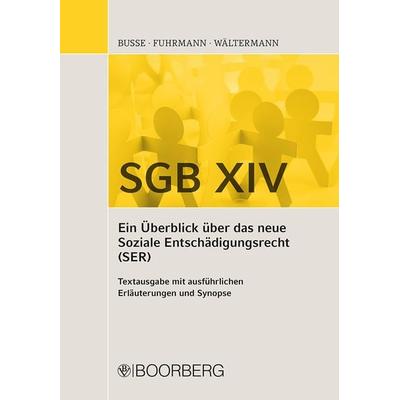 SGB XIV - Ein Überblick über das neue Soziale Entschädigungsrecht (SER), Taschenbuch von Sven Busse,Maria Monica Fuhrmann,Frank Wältermann, Richard