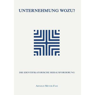 Unternehmung wozu, Taschenbuch von Arnold Meyer-Faje, Centaurus Verlag & Media, 978-3-8255-0419-9