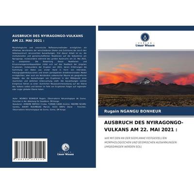 Ausbruch des Nyiragongo-Vulkans Am 22. Mai 2021 :, Taschenbuch von Rugain Ngangu Bonheur, Verlag Unser Wissen, 978-620-4-27914-5