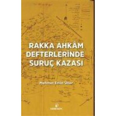 Rakka Ahkam Defterlerinde Suruc Kazasi, Taschenbuch von Mehmet Emin Üner, Iskenderiye Kitap