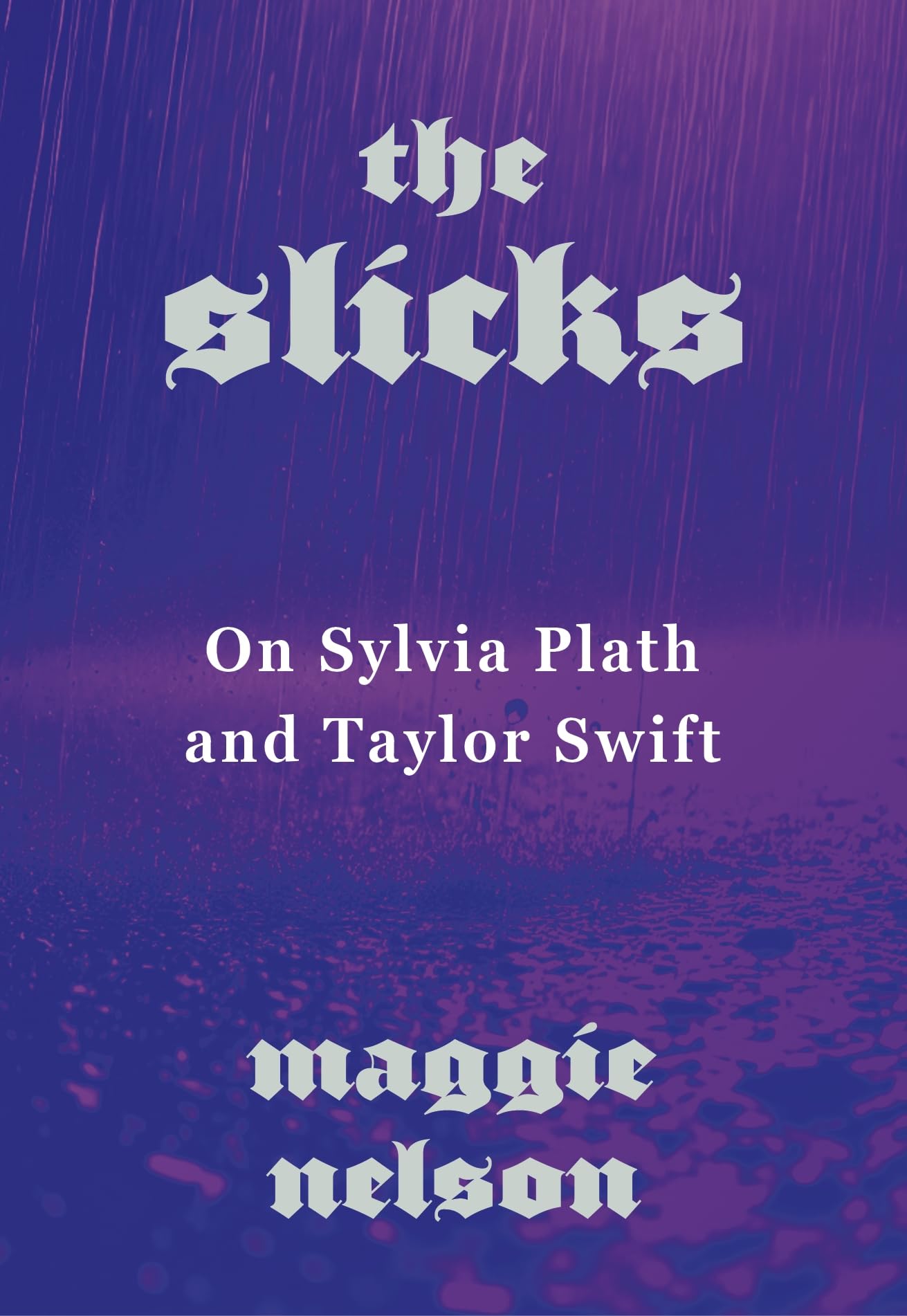 Maggie Nelson - The Slicks: On Sylvia Plath and Taylor Swift - Preis vom 16.10.2026 11:41:07 h