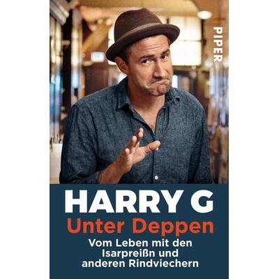 Unter Deppen, Taschenbuch von Harry G.,Markus Stoll, Piper Taschenbuch, 978-3-492-30807-6