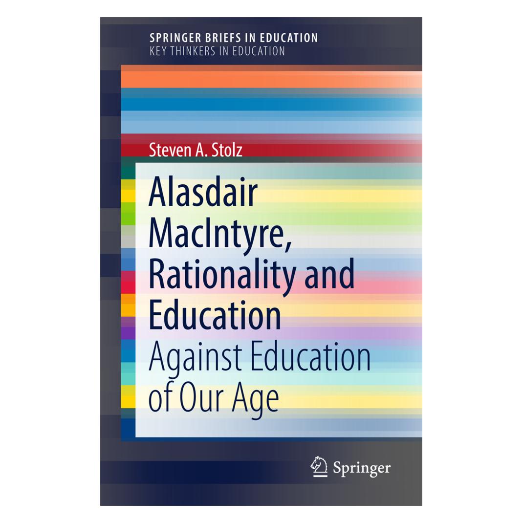 Springer Alasdair MacIntyre, Rationality and Education (Englisch, Softcover, Steven A. Stolz) (55984238)