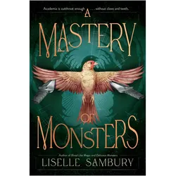 A Mastery of Monsters, Kinderbücher von Liselle Sambury