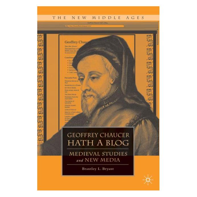 Palgrave Macmillan Bryant:Geoffrey Chaucer Hath a Blog (Englisch, Hardcover, B. Bryant) (63030675)