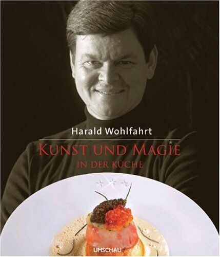 Harald Wohlfahrt - Kunst und Magie in der Küche - Preis vom 01.10.2026 17:08:56 h