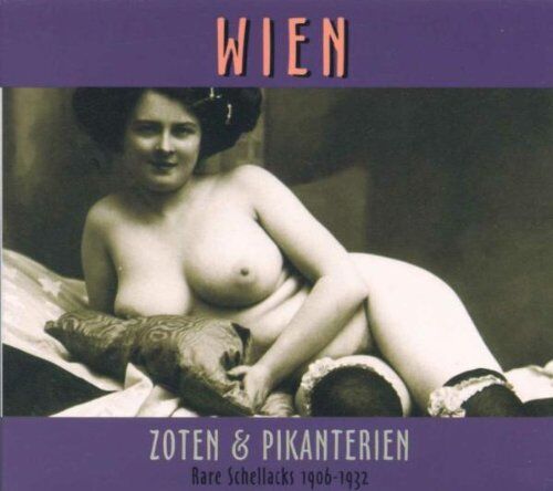 Various - Rare Schellacks-Wien-Zoten & Pikanterien 1906-1932 - Preis vom 11.10.2026 15:43:13 h