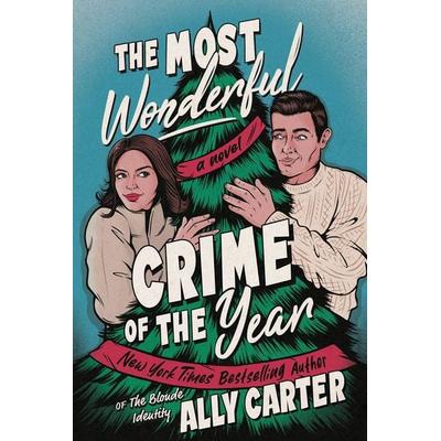 The Most Wonderful Crime of the Year, Gebundene Ausgabe von Ally Carter, Harper Collins (US)