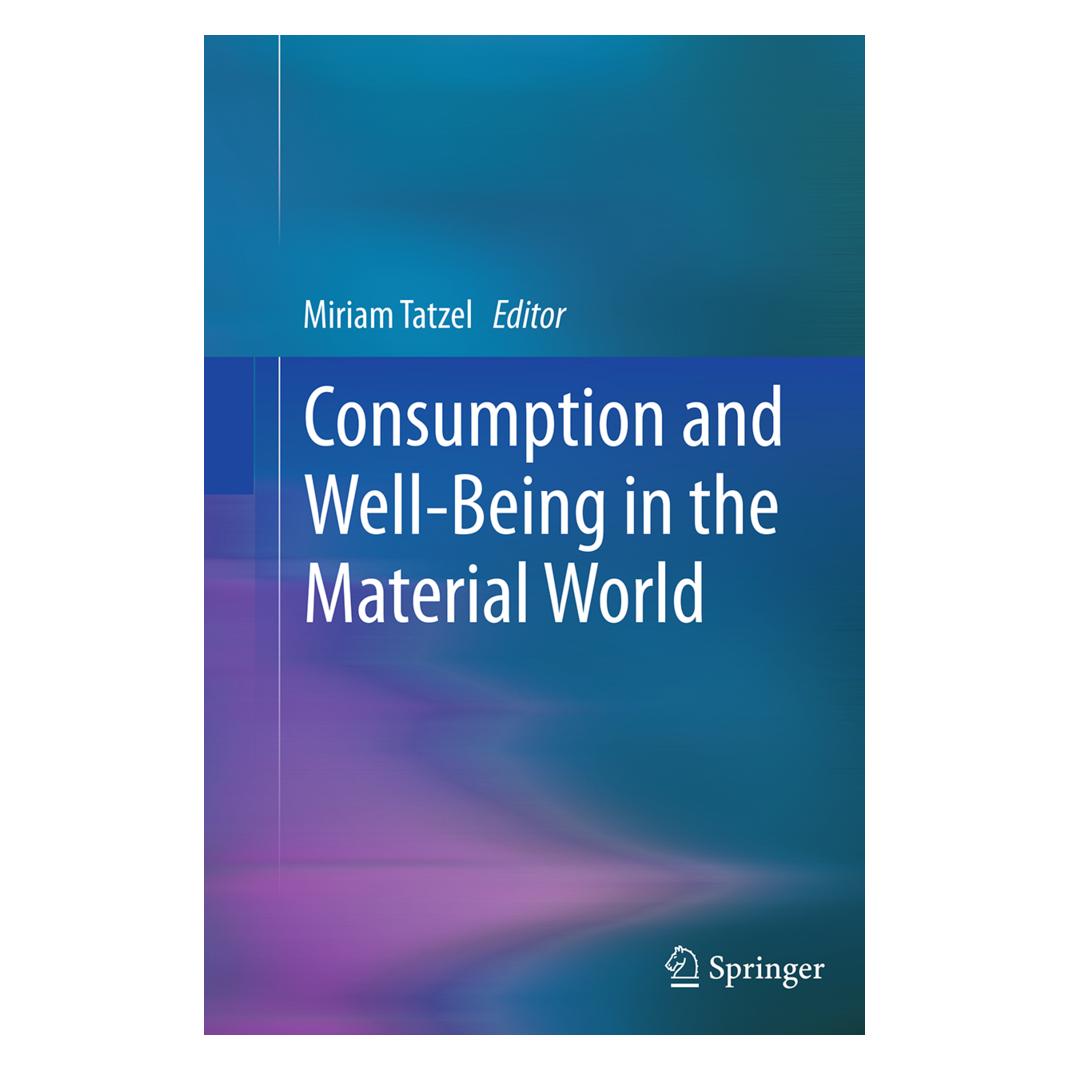Springer Consumption and Well-Being in the Material World (Englisch, Softcover, Miriam Tatzel) (55835518)