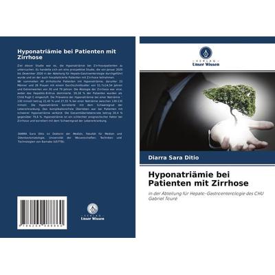 Hyponatriämie bei Patienten mit Zirrhose, Taschenbuch von Diarra Sara Ditio, Verlag Unser Wissen, 978-620-4-08886-0
