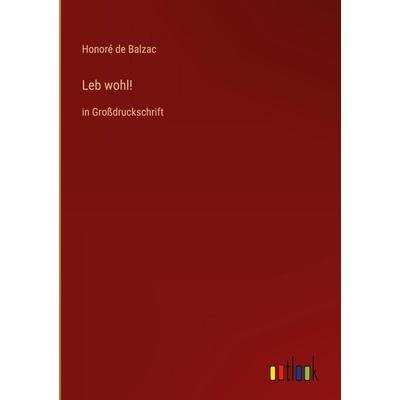 Leb wohl!, Gebundene Ausgabe von Honore de Balzac, Outlook, 978-3-368-29485-4