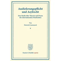 Auslieferungspflicht und Asylrecht., Fachbücher von Heinrich Lammasch