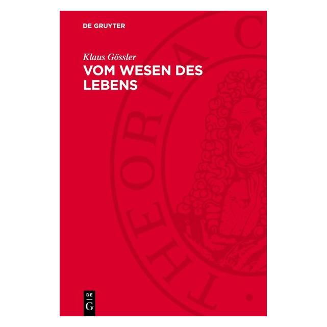De Gruyter Gössler:Vom Wesen des Lebens (67795612)