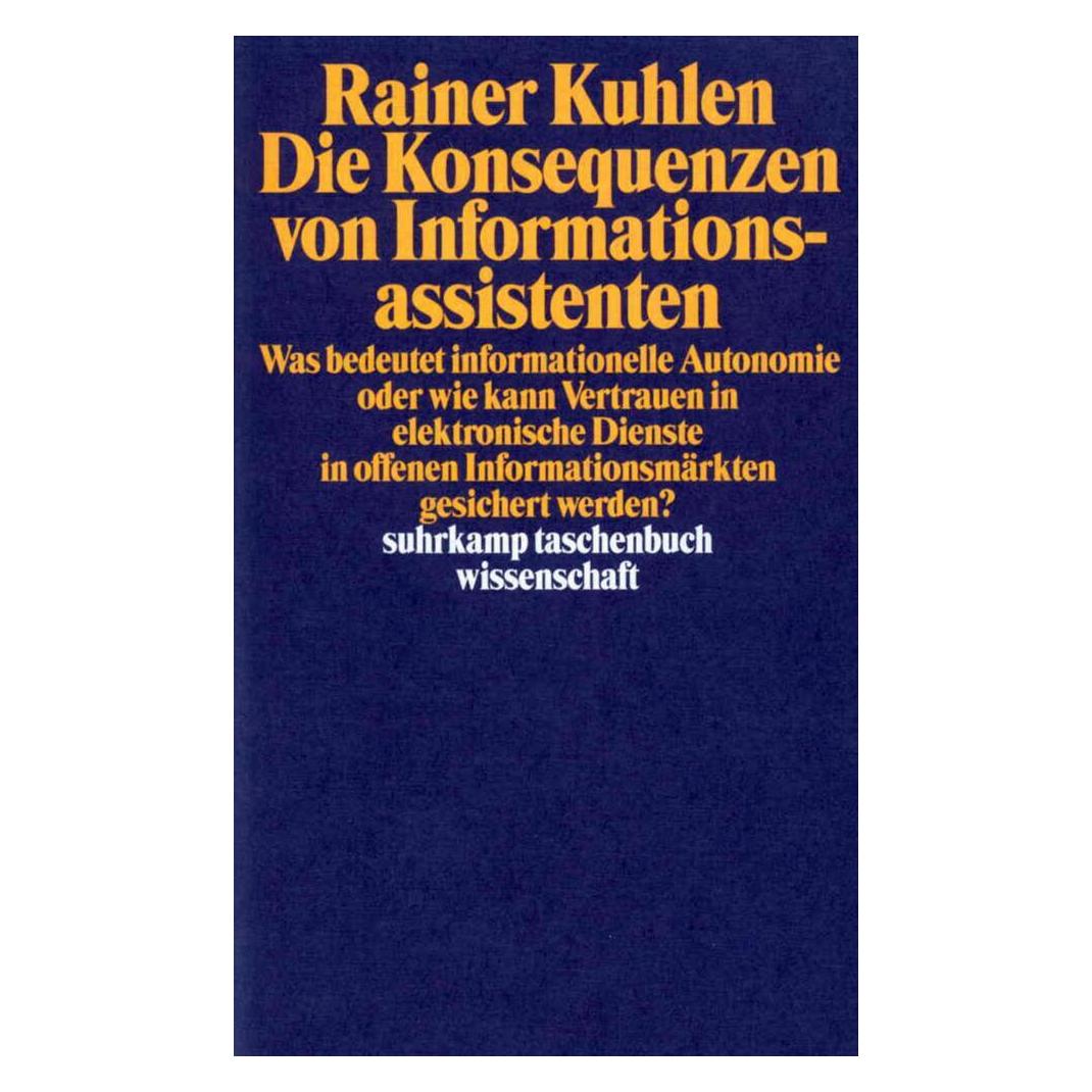 Suhrkamp Die Konsequenzen von Informationsassistenten (Deutsch, Rainer Kuhlen, 1999) (7562327)