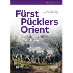 Fürst Pücklers Orient, Fachbücher von Marie-Ange Maillet, Simone Neuhäuser