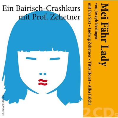 'Mei Fähr Lady' von Joseph Berlinger — Ein Bairisch-Crashkurs mit Ludwig Zehetner und Eva Sixt, Titus Horst, Alba Falchi, u.a. / - , CD, 4250702800132