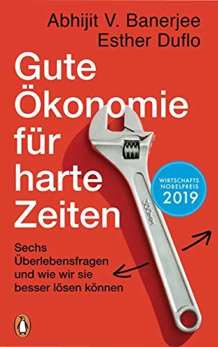 Esther Duflo - Gute Ökonomie für harte Zeiten: Sechs Überlebensfragen und wie wir sie besser lösen können - Preis vom 18.10.2026 15:28:09 h