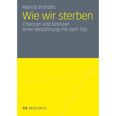 Wie wir sterben, Taschenbuch von Marina Brandes, VS Verlag für Sozialwissenschaften, 978-3-531-17886-8
