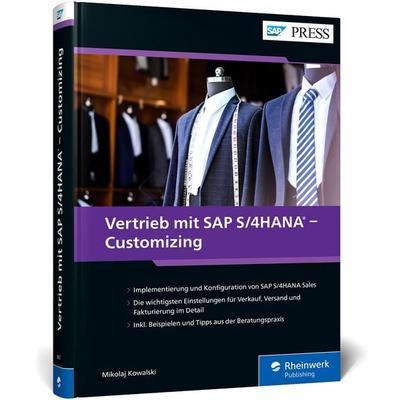 Vertrieb mit SAP S/4HANA – Customizing, Gebundene Ausgabe von Mikolaj Kowalski, Rheinwerk, 978-3-8362-8057-0