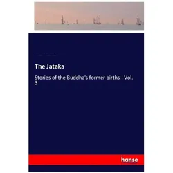 The Jataka, Belletristik von William H. D. Rouse, Robert Alexander Neil, Edward B. Cowell, Henry Thomas Francis, Robert Chalmers