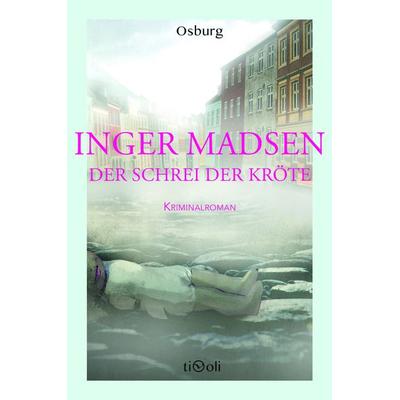 Der Schrei der Kröte, Paperback von Inger Madsen, Osburg Verlag