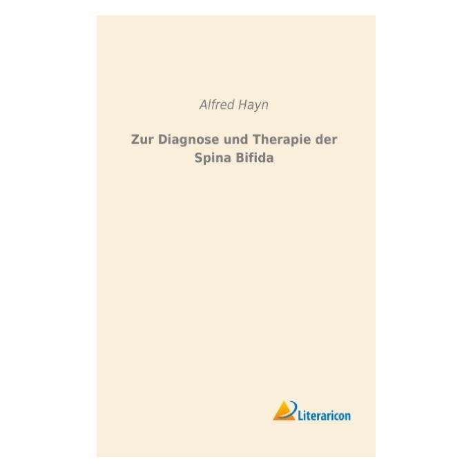 Literaricon Zur Diagnose und Therapie der Spina Bifida (Alfred Hayn, 2015) (55596287)
