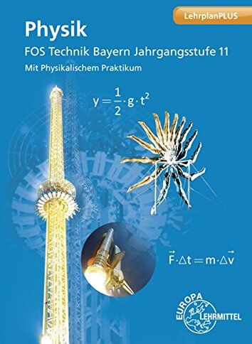 Josef Dillinger - Physik FOS Technik Bayern Jahrgangsstufe 11: Mit Physikalischem Praktikum - Preis vom 09.10.2026 07:28:09 h
