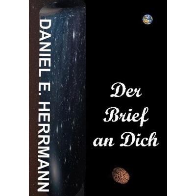 Der Brief An Dich, Taschenbuch von Daniel Elvis Herrmann, Epubli, 978-3-8442-2188-6