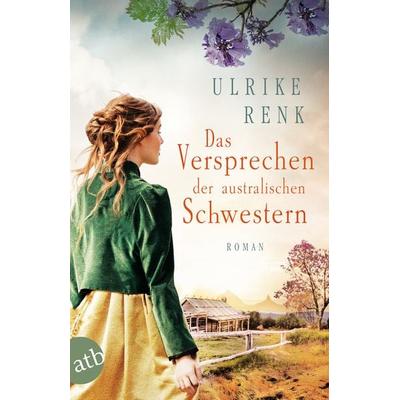 Das Versprechen der australischen Schwestern, Taschenbuch von Ulrike Renk, Aufbau TB