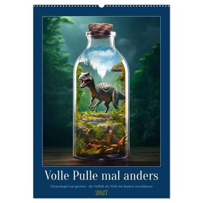 Volle Pulle mal anders (Wandkalender 2027 DIN A2 hoch), CALVENDO Monatskalender