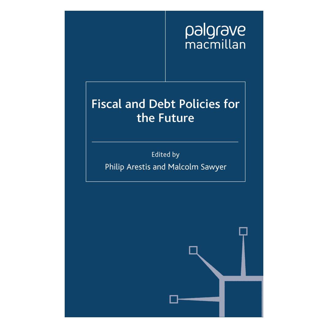 Springer Fiscal and Debt Policies for the Future (Englisch, Softcover, Malcolm Sawyer, Philip Arestis) (55810519)