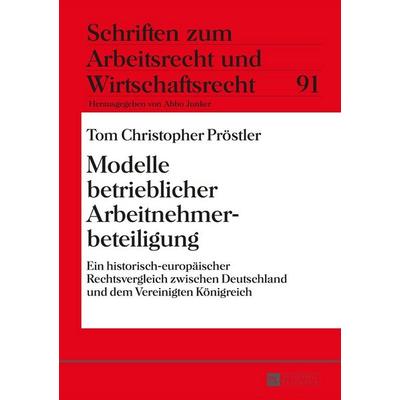 Modelle betrieblicher Arbeitnehmerbeteiligung, Gebundene Ausgabe von Tom Christopher Pröstler, Peter Lang GmbH, Internationaler Verlag der