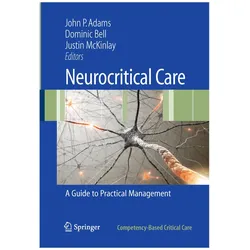 Neurocritical Care, Fachbücher von John P. Adams, Justin McKinlay, Dominic Bell, Michael D. D. Bell