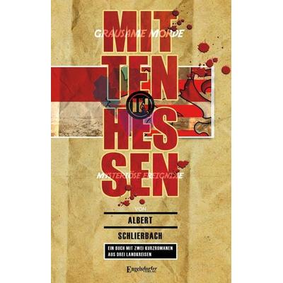 Mitten in Hessen, Taschenbuch von Albert Schlierbach, Engelsdorfer Verlag, 978-3-96940-738-7