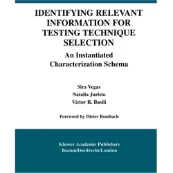 Identifying Relevant Information for Testing Technique Selection, Fachbücher von Natalia Juristo, Sira Vegas, Victor R. Basili