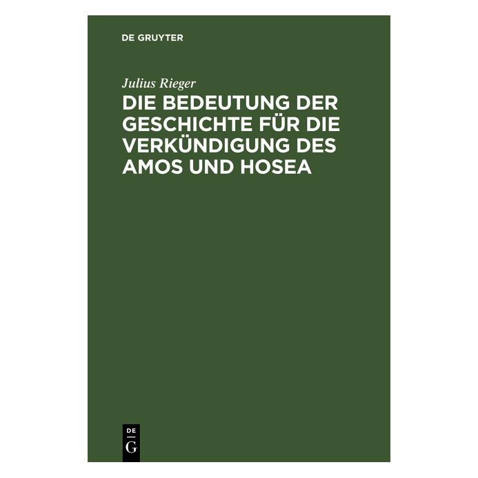 De Gruyter Rieger:Die Bedeutung der Geschichte für (Deutsch, Julius Rieger, 1929) (67772929)