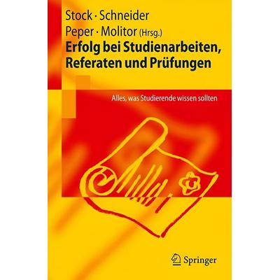 Erfolg bei Studienarbeiten, Referaten und Prüfungen, Taschenbuch von Steffen Stock,Patricia Schneider,Elisabeth Peper, Springer Berlin