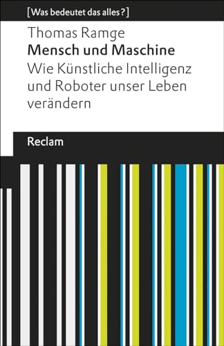 Thomas Ramge - Mensch und Maschine. Wie Künstliche Intelligenz und Roboter unser Leben verändern: [Was bedeutet das alles?] (Reclams Universal-Bibliothek) - Preis vom 14.10.2026 23:07:16 h
