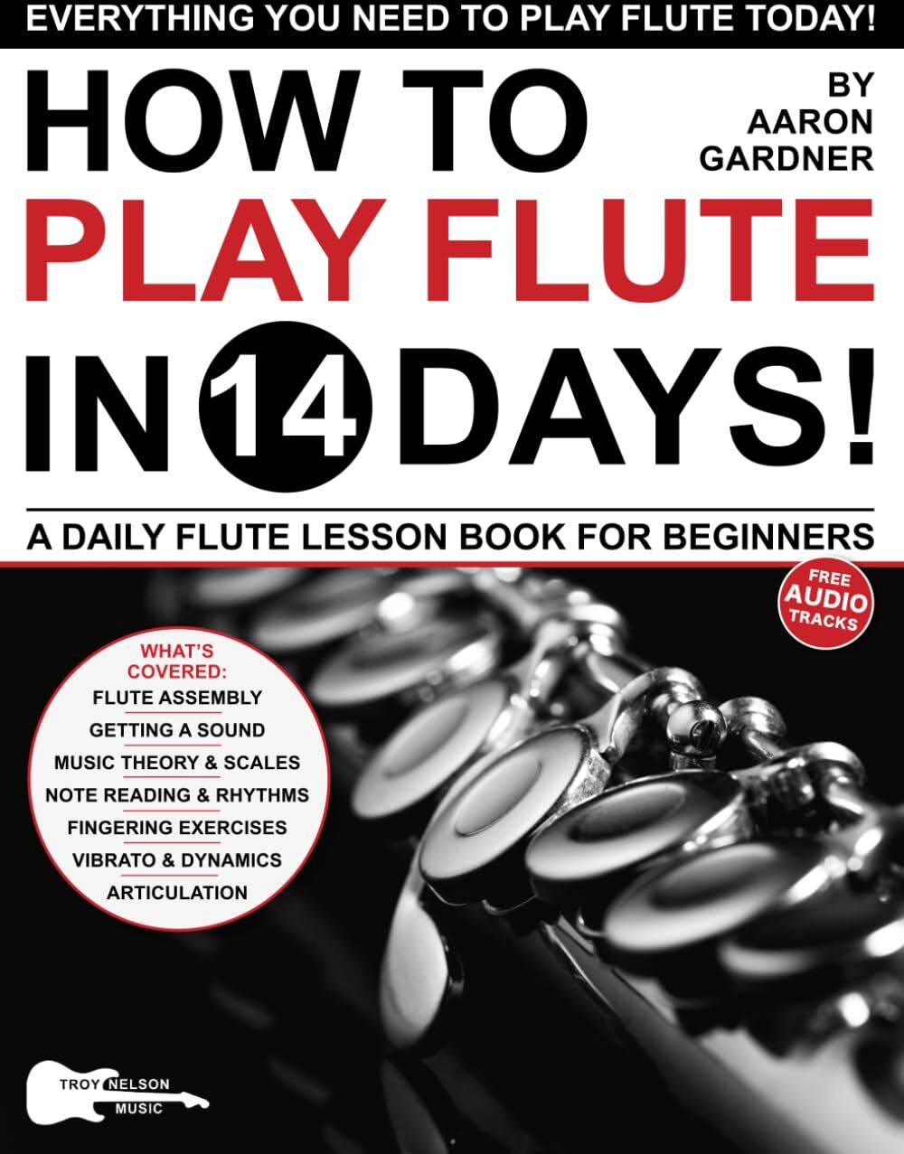 Aaron Gardner - How to Play Flute in 14 Days: A Daily Flute Lesson Book for Beginners—Includes Big Letter Notes, Finger Charts + Free Audio (Play Music in 14 Days) - Preis vom 10.10.2026 11:48:34 h