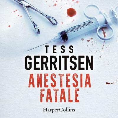 Anestesia fatale - Tess Gerritsen, Audio, 9788830594111