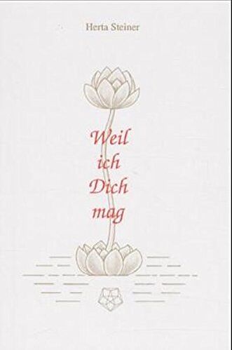 Herta Steiner - Weil ich Dich mag: Gedichte und Worte zum Abenteuer Leben - Preis vom 07.10.2026 11:45:10 h