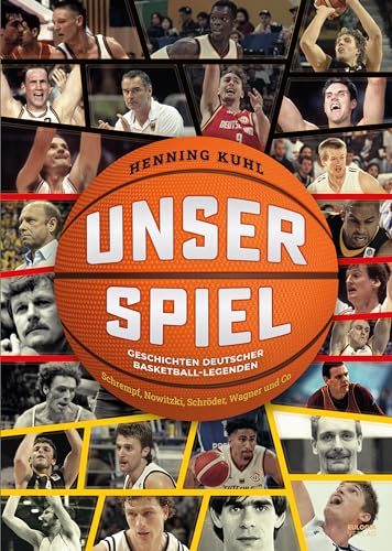 Henning Kuhl - Unser Spiel: Geschichten deutscher Basketball-Legenden Schrempf, Nowitzki, Schröder, Wagner und Co - Preis vom 12.10.2026 11:37:12 h