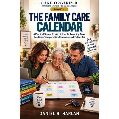The Family Care Calendar, Taschenbuch von Daniel R. Harlan, Independently Published